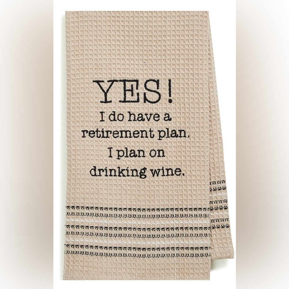 Cream color  Kitchen Towel with Fun Wine Quote for Retirement